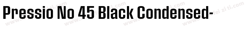 Pressio No 45 Black Condensed字体转换